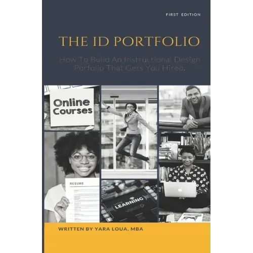 The ID Portfolio: How To Build An Instructional Design Portfolio That Gets You Hired