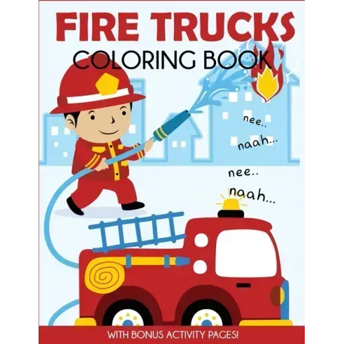 Fire Trucks Coloring Book: With Bonus Activity Pages
