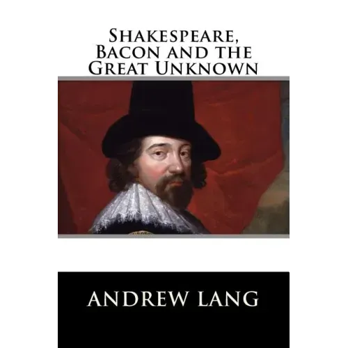 Shakespeare, Bacon and the Great Unknown