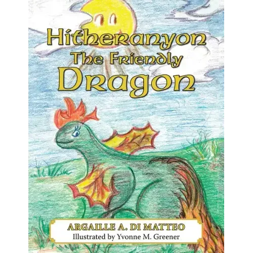 Hitheranyon The Friendly Dragon