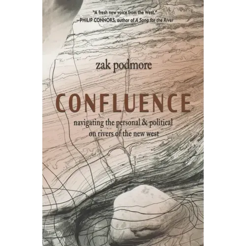 Confluence: Navigating the Personal & Political on Rivers of the New West