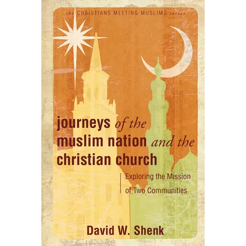 Journeys of the Muslim Nation and the Christian Church: Exploring the Mission of Two Communities