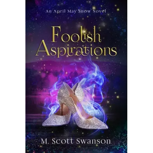 Foolish Aspirations; April May Snow Psychic Mystery Novel #1: A Paranormal Single Young Woman Adventure Novel