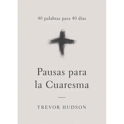 Pausas para la Cuaresma: 40 palabras para 40 días