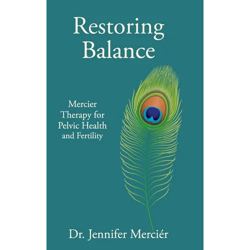 Restoring Balance: Mercier Therapy for Pelvic Health and Fertility