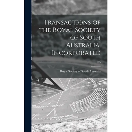 Transactions of the Royal Society of South Australia, Incorporated; 105