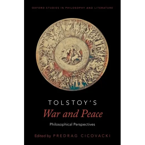 Tolstoy's War and Peace: Philosophical Perspectives