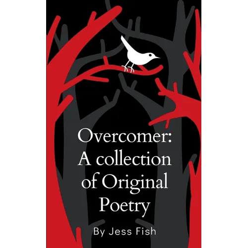 Overcomer: A collection of Original Poetry