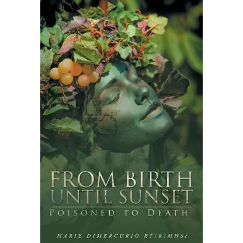 From Birth Until Sunset: Poisoned to Death