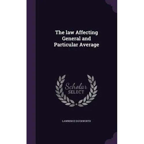 The law Affecting General and Particular Average