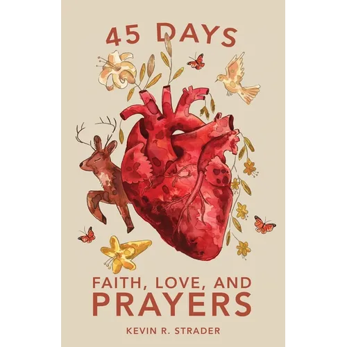 45 Days: Faith, Love, and Prayers