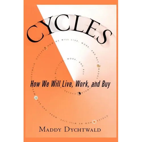 Cycles: How We Will Live, Work and Buy