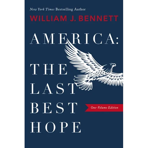 The America-The Last Best Hope (One-Volume Edition): Explore the Discovery of the New World, the Revolutionary War, the Civil War, World War I, the Gr