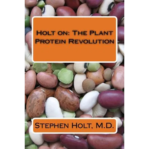 Holt on: The Plant Protein Revolution