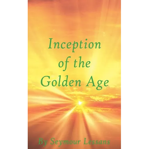 Inception of the Golden Age: A Scientific Discovery - Paperback