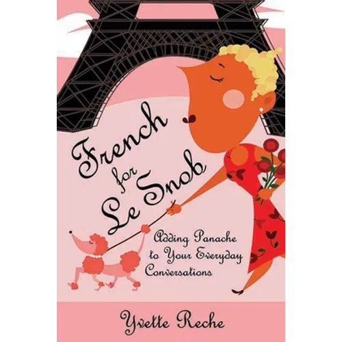 French for Le Snob: Adding Panache to Your Everyday Conversations