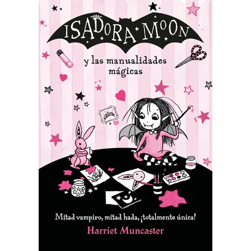 Isadora Moon Y Las Manualidades Mágicas / Isadora Moon and Magical Arts and Crafts