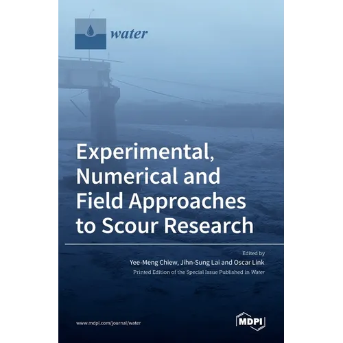 Experimental, Numerical and Field Approaches to Scour Research