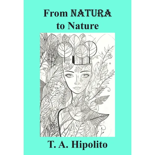 From Natura to Nature: How Love, Imagination, and Integrity Formed the Modern World