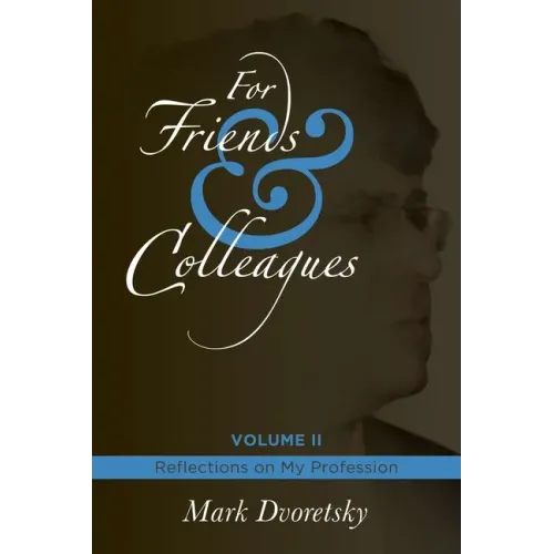 For Friends & Colleagues Volume II: Reflections on My Profession