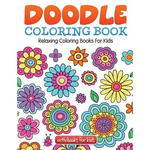Doodle Coloring Book: Relaxing Coloring Books For Kids