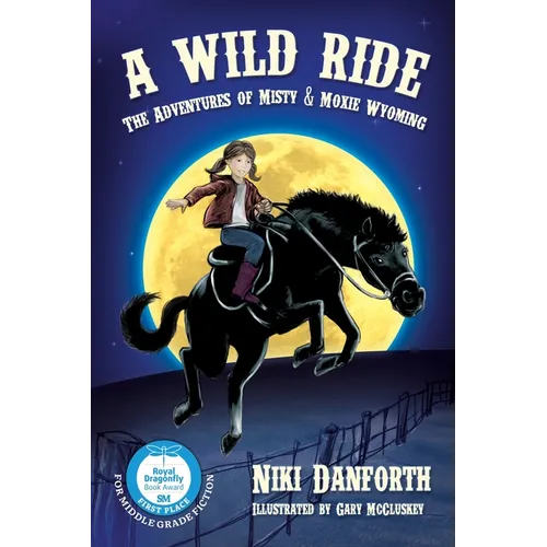 A Wild Ride: The Adventures of Misty & Moxie Wyoming