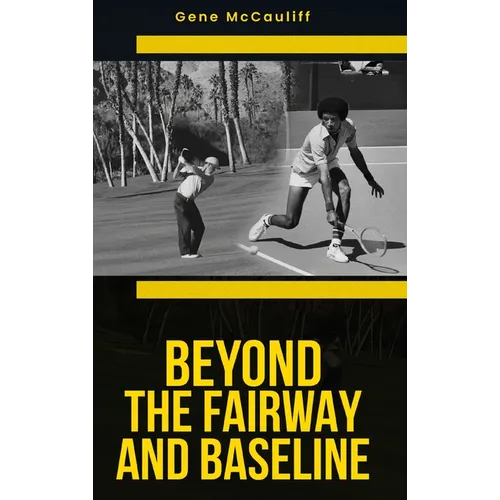 Beyond The Fairway And Baseline