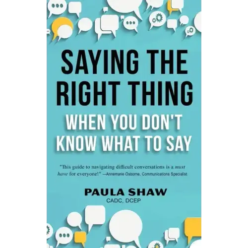 Saying The Right Thing When You Don'T Know What To Say