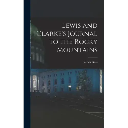 Lewis and Clarke's Journal to the Rocky Mountains