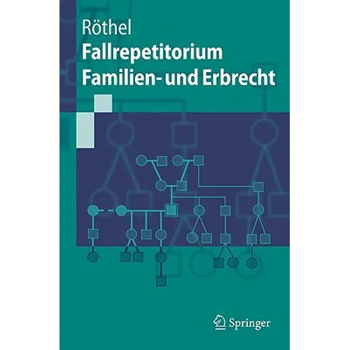 Fallrepetitorium Familien- Und Erbrecht