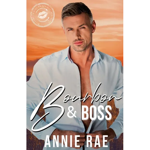 Bourbon & Boss: A Small Town, Workplace Romance