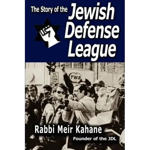 The Story of the Jewish Defense League by Rabbi Meir Kahane