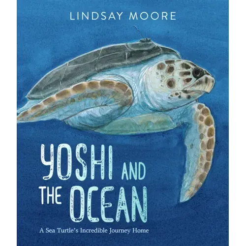 Yoshi and the Ocean: A Sea Turtle's Incredible Journey Home