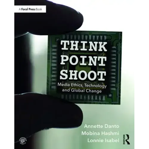 Think/Point/Shoot: Media Ethics, Technology and Global Change