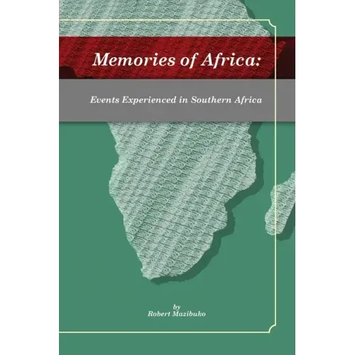 Memories of Africa: Events Experienced in Southern Africa