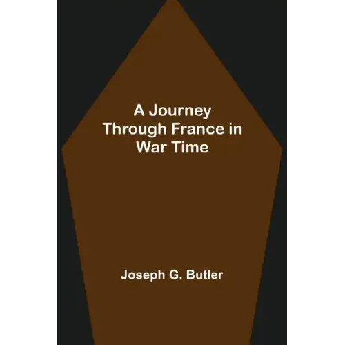 A Journey Through France in War Time
