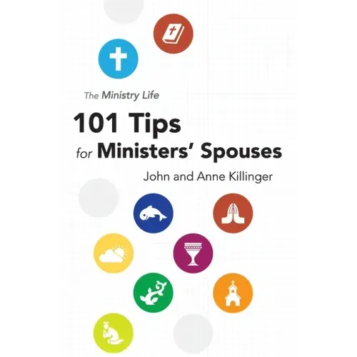 The Ministry Life: 101 Tips for Ministers' Spouses