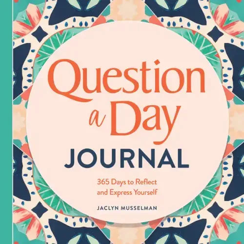 Question a Day Journal: 365 Days to Reflect and Express Yourself