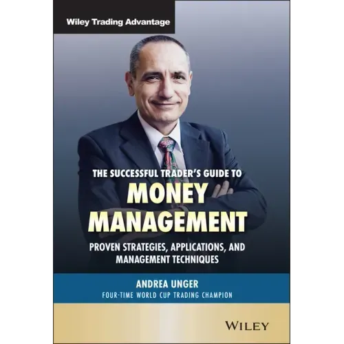 The Successful Trader's Guide to Money Management: Proven Strategies, Applications, and Management Techniques
