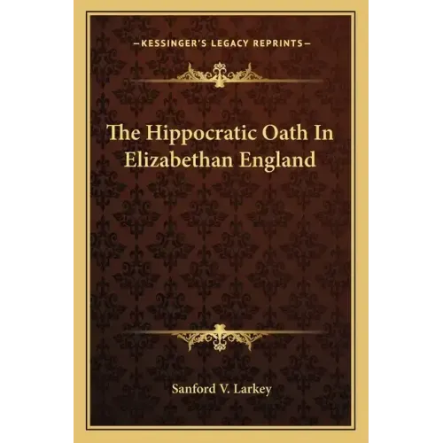 The Hippocratic Oath in Elizabethan England