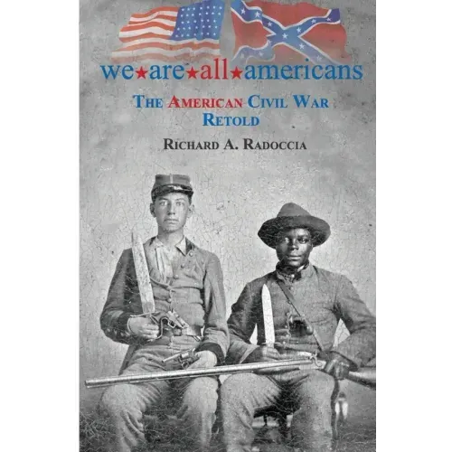 We Are All Americans: The American Civil War Retold
