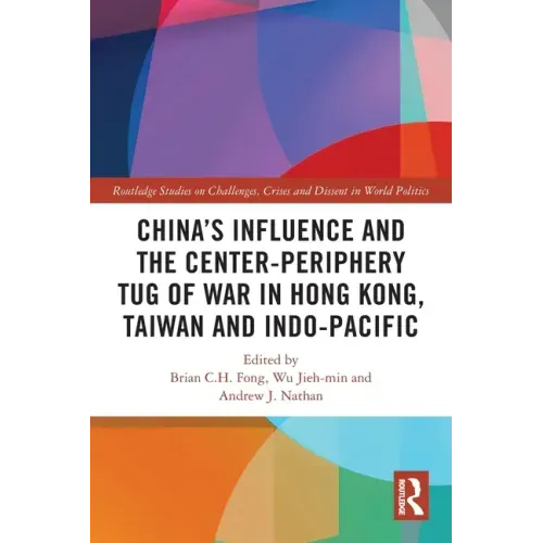 China's Influence and the Center-Periphery Tug of War in Hong Kong, Taiwan and Indo-Pacific
