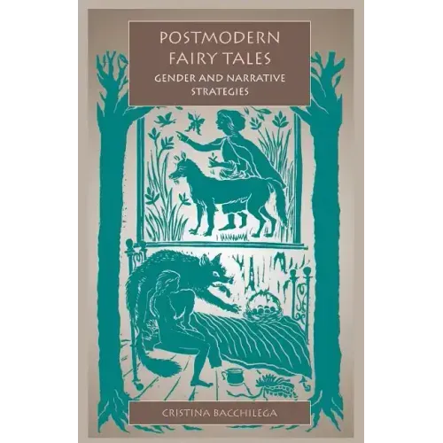 Postmodern Fairy Tales: Gender and Narrative Strategies