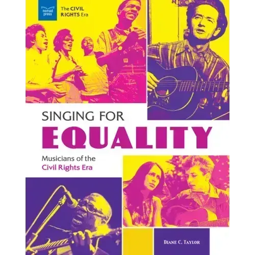 Singing for Equality: Musicians of the Civil Rights Era