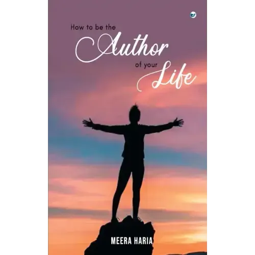 How to be the author of your life