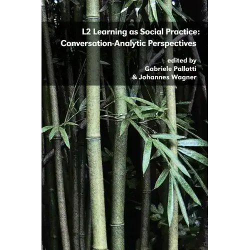 L2 Learning as Social Practice: Conversation-Analytic Perspectives