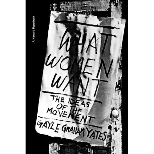 What Women Want: The Ideas of the Movement