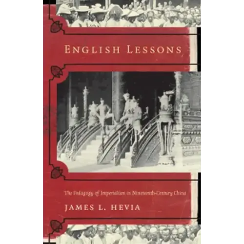 English Lessons: The Pedagogy of Imperialism in Nineteenth-Century China