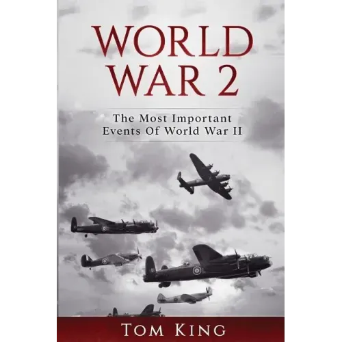 World War 2: The Most Important Events Of World War II