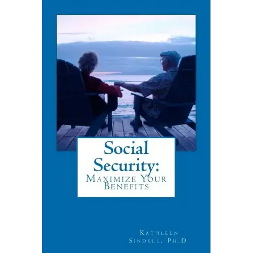 Social Security: Maximize Your Benefits